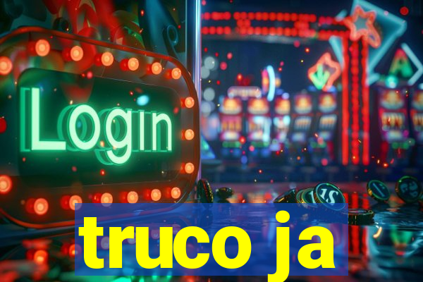 truco ja